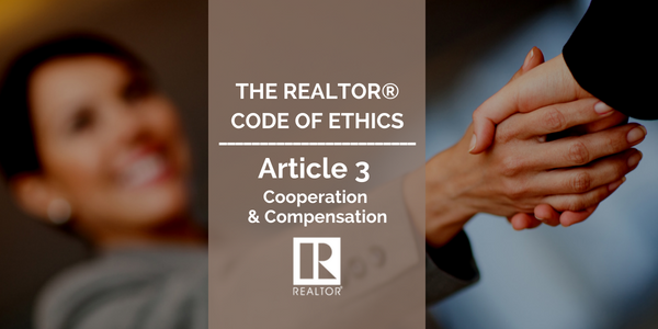 The REALTOR® Code of Ethics | Article 3 Cooperation and Compensation