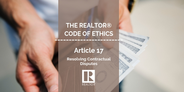 Resolving Contractual Disputes Less Expensive than Litigation | Article 17 of the REALTOR® Code of Ethics