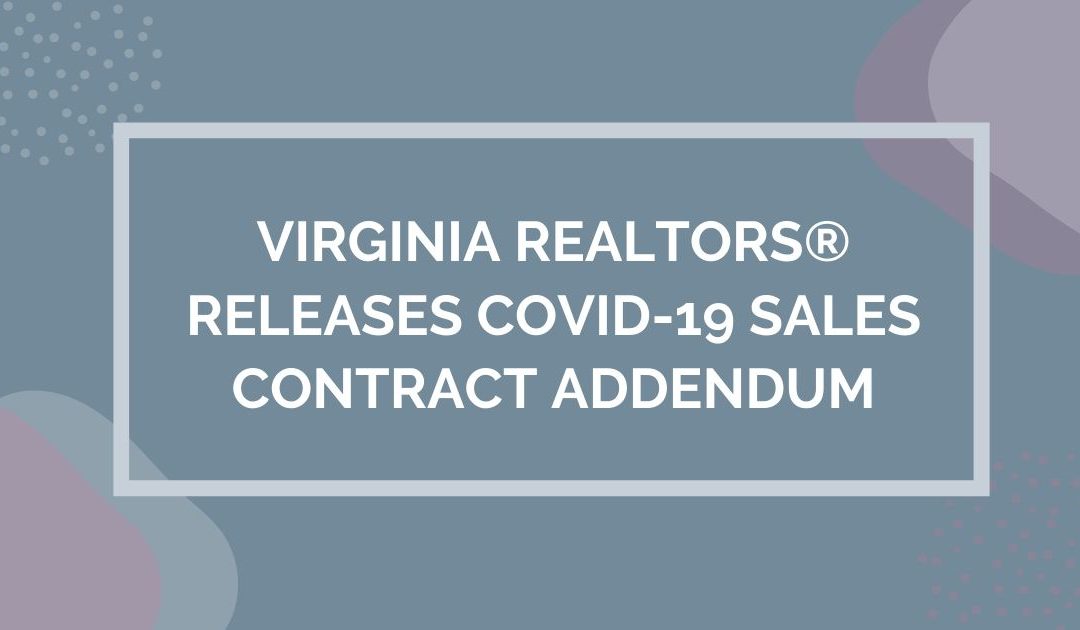 Virginia REALTORS releases COVID-19 Sales Contract Addendum