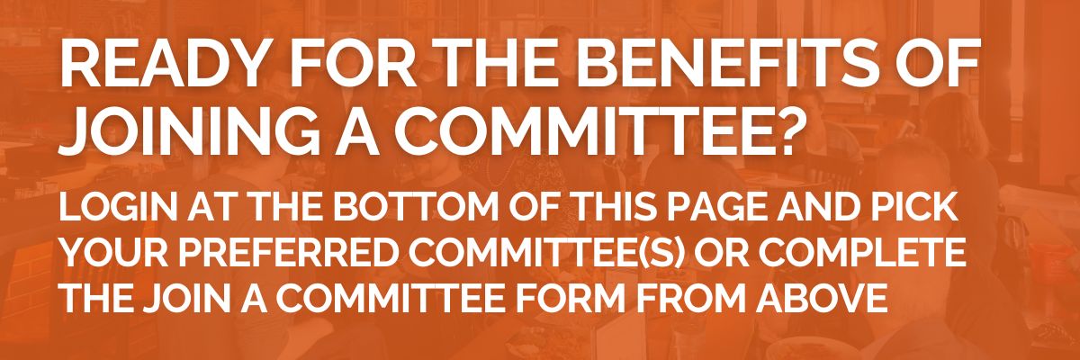 join a committee by logging in on the bottom of this page or filling out the form above